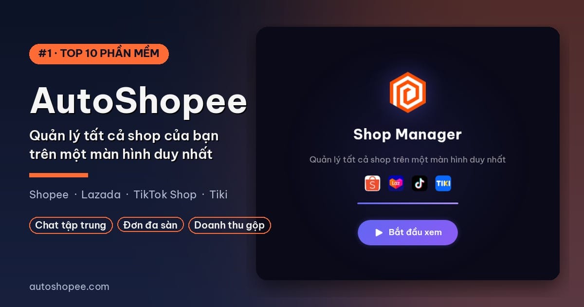 AutoShopee — quản lý tất cả shop trên một màn hình