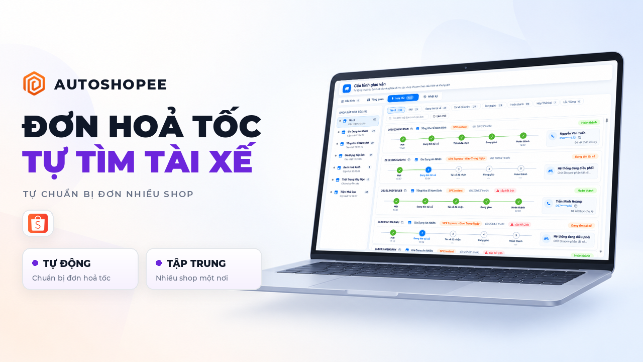Tự động chuẩn bị đơn hoả tốc Shopee và tìm tài xế cho nhiều shop