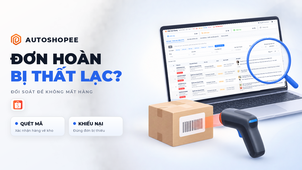 Đơn hoàn Shopee thất lạc: đối soát hàng hoàn về kho để không mất hàng