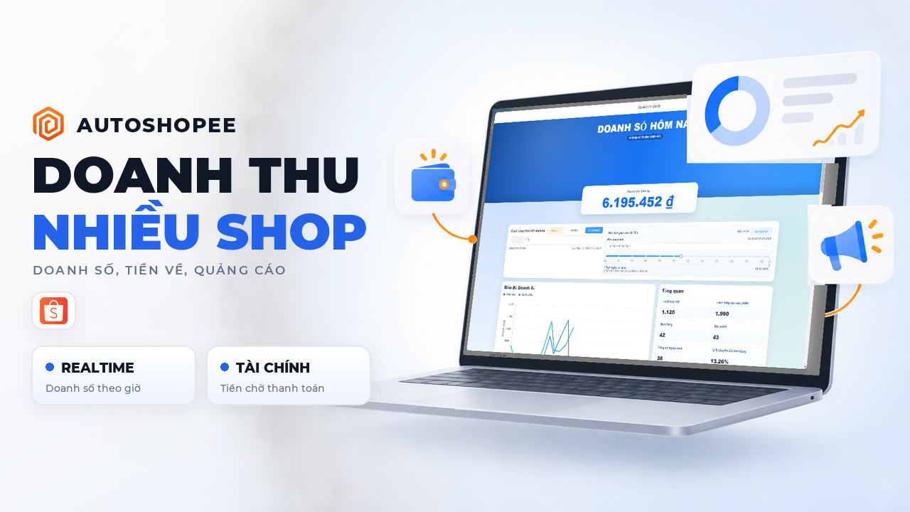 Xem doanh thu nhiều shop Shopee trên một màn hình: doanh số, tiền về, quảng cáo