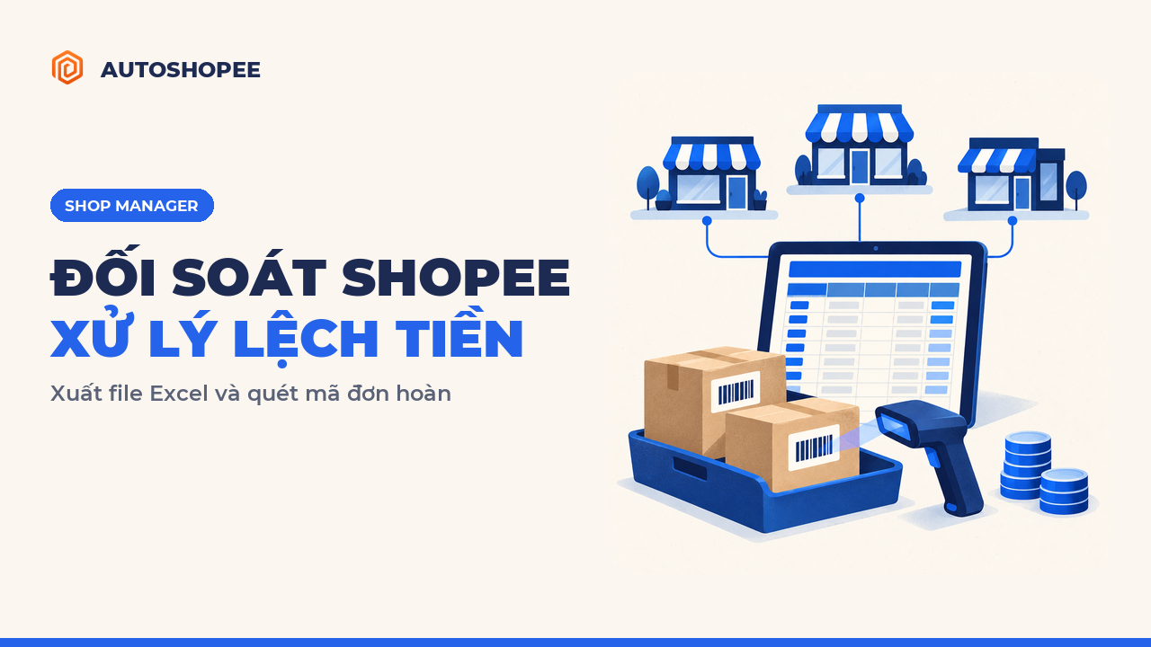 Đối soát đơn hàng Shopee: 3 điểm nghẽn lệch tiền và cách xử lý