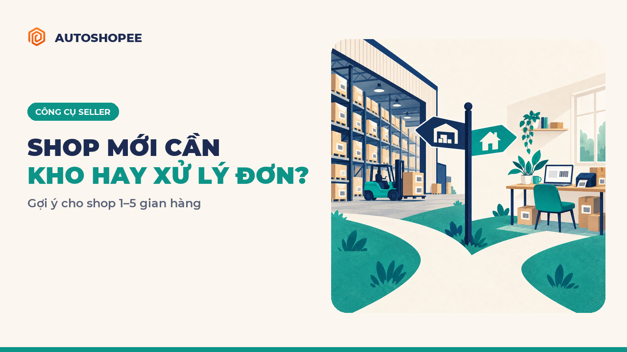 Shop mới 1–5 gian hàng: cần phần mềm quản lý kho hay chỉ cần công cụ xử lý đơn