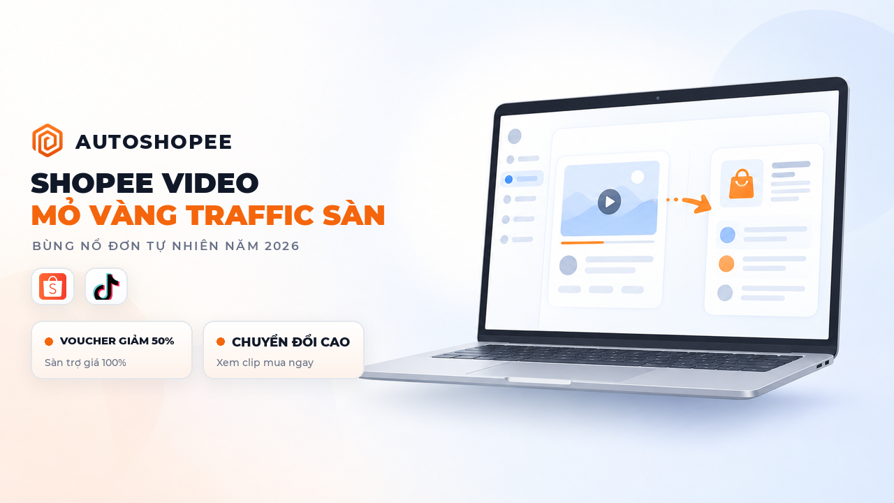 Shopee Video và TikTok Shop: nguồn traffic tự nhiên seller nên làm từ bây giờ