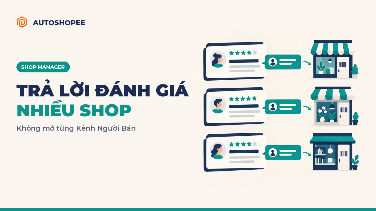 Trả lời đánh giá Shopee nhiều shop mà không mở từng Kênh Người Bán