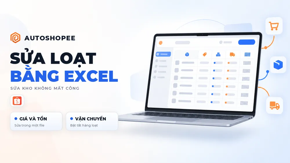 Cập nhật vận chuyển, giá, kho Shopee hàng loạt bằng Excel
