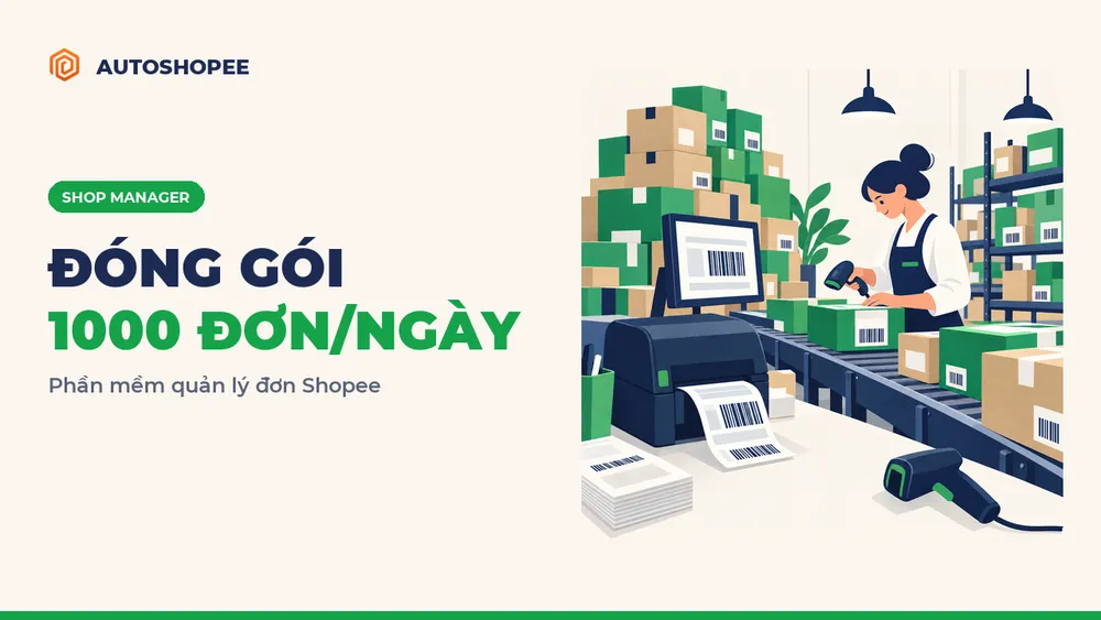 Quy trình đóng gói và xử lý 1000 đơn mỗi ngày